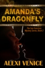 Image for Amanda&#39;s Dragonfly, The San Francisco Mystery Series, Book 2