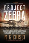 Image for Project Zebra : Roosevelt and Stalin&#39;s Top-Secret Mission to Train 300 Soviet Airmen in America