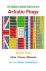 Image for Ali Baba&#39;s Book Series on: Artistic Flags - Book Two: Asia. Europe. Oceania