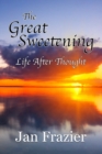 Image for The Great Sweetening : Life After Thought