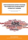 Image for Positive Behaviour Support Strategies For Students With Attention Deficit H : A Step By Step Guide To Assessing - Managing - Preventing Emotional And Beh