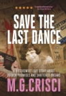 Image for Save the Last Dance : A Bittersweet Love Story About Broken Promises and Shattered Dreams