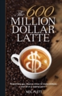Image for The 600 Million Dollar Latte