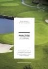 Image for Practise Journal - Your Golfing Practise Bible