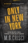 Image for Only in New York. 36 true Big Apple stories spanning 55 years and five boroughs (First Edition 2019)