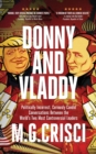 Image for Donny and Vladdy : Politically-Incorrect, Curiously Candid Conversations Between the World&#39;s Two Most Controversial Leaders (First Edition 2019)