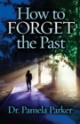 Image for How to Forget the Past