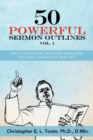 Image for 50 Powerful Sermon Outlines Vol. 1 : Great for Pastors, Ministers, Preachers, Teachers, Evangelists, and Laity