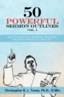 Image for 50 POWERFUL SERMON OUTLINES VOL. 1: GREAT FOR PASTORS, MINISTERS, PREACHERS, TEACHERS, EVANGELISTS, AND LAITY