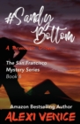 Image for #SandyBottom, A Romantic Drama : The San Francisco Mystery Series, Book 6