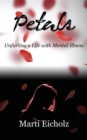 Image for Petals : Unfurling a Life with Mental Illness