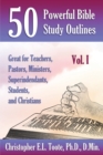 Image for 50 Powerful Bible Study Outlines, Vol. 1 : Great for Teachers, Pastors, Ministers, Superintendants, Students, and Christians