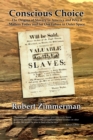 Image for Conscious Choice: The Origins of Slavery in America and Why It Matters Today and for Our Future in Outer Space