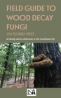 Image for Field Guide to Wood Decay Fungi on Florida Trees
