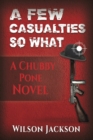 Image for A Few Casualties So What