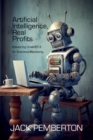 Image for Artificial Intelligence, Real Profits : Mastering ChatGPT-4 for Business Marketing