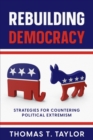 Image for Rebuilding Democracy : Strategies for Countering Political Extremism
