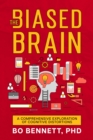 Image for Biased Brain: A Comprehensive Exploration of Cognitive Distortions