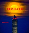 Image for THE CIA, JFK &amp; UFOs