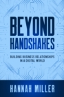 Image for Beyond Handshakes: Building Business Relationships in a Digital World
