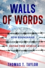 Image for Walls of Words: How Boundaries Define a?*Free Speech