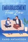 Image for Embarrassment-Free Zone: Teens and Parents Discussing Sex