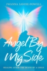Image for Angel By My Side: Healing After the Death of a Child