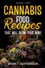 Image for CANNABIS FOOD RECIPES THAT WILL BLOW YOUR MIND