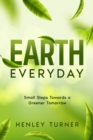 Image for Earth Everyday: Small Steps Towards a Greener Tomorrow