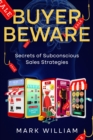 Image for Buyer Beware: Secrets of Subconscious Sales Strategies