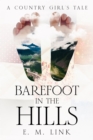 Image for Barefoot in the Hills: A Country Girl&#39;s Tale