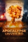 Image for Apocalypse Unveiled: The Last Three days