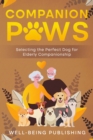 Image for Companion Paws: Selecting the Perfect Dog for Elderly Companionship