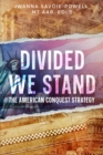 Image for Divided We Stand: The American Conquest Strategy