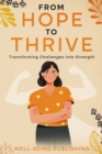 Image for From Hope to Thrive: Transforming Challenges into Strength