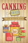 Image for Canning For Kids: The Canning and Preserving Adventure