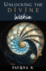 Image for Unlocking the Divine Within: Exploring self healing and self Mastery Through Cosmic Past Lives