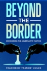 Image for Beyond the Border: Envisioning the Adversary&#39;s Tactics