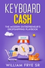 Image for Keyboard Cash: The Modern Entrepreneur&#39;s Dropshipping Playbook
