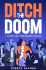 Image for Ditch the Doom: A Journey Away from Endless Scrolling