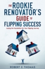 Image for Rookie Renovator&#39;s Guide to Flipping Success