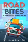 Image for Road Bites: The Foodie&#39;s Guide to the Ultimate U.S. Road Trip