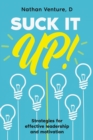 Image for Suck It Up!: Strategies for effective leadership and motivation