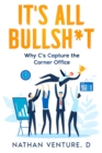 Image for It&#39;s All Bullsh*t: Why C&#39;s Capture the Corner Office