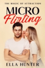 Image for Micro-Flirting: The Magic of Attraction
