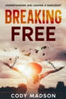 Image for Breaking Free: Understanding and Leaving a Narcissist