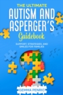 Image for Ultimate Autism and Asperger&#39;s Guidebook: Support, Strategies, and Smiles for Families