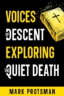 Image for Voices of Descent: Exploring the Quiet Death