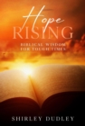 Image for Hope Rising : Biblical Wisdom for Tough Times: Biblical Wisdom for Tough Times
