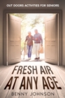 Image for Fresh Air At Any Age : Out Doors Activities For Seniors: Out Doors Activities For Seniors
